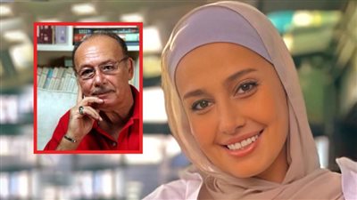 والد حلا شيحة : أرفض تحريمها الفن واختلاف وجهات النظر لا ينفي أنها ابنتي وليس بيننا خلافات