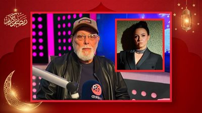 أشرف عبدالغفور : ريهام بقت غول تمثيل والواحد يخاف يمثل قدامها